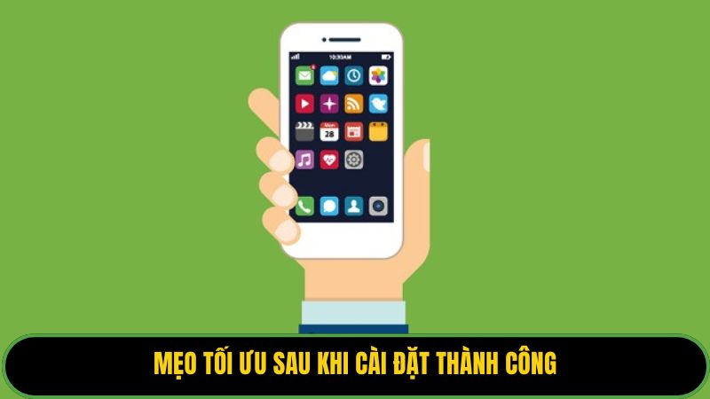 Mẹo tối ưu sau khi cài đặt thành công