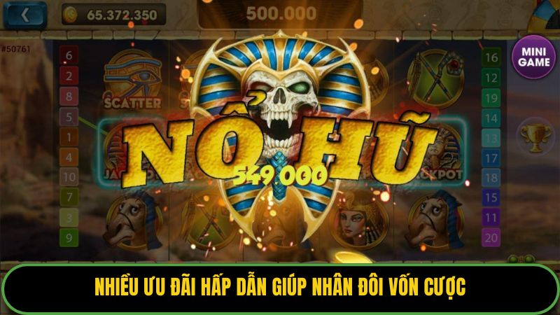 Nhiều ưu đãi hấp dẫn giúp nhân đôi vốn cược