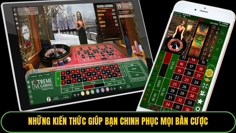 Những kiến thức giúp bạn chinh phục mọi bàn cược