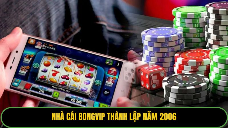Nhà cái BONGVIP thành lập năm 2006